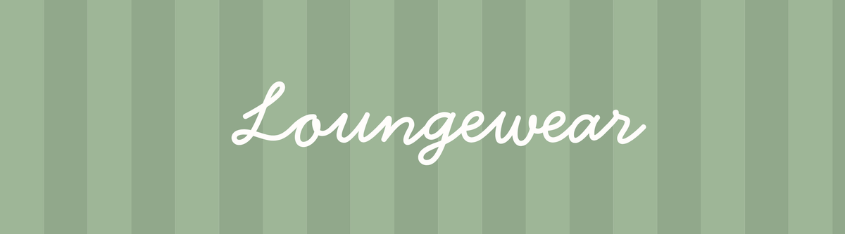 Loungewear Collection
