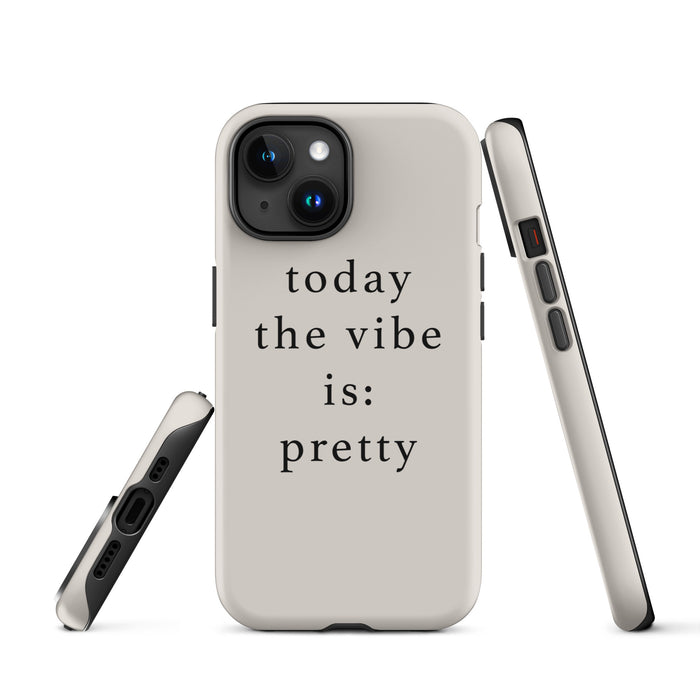 Phone case with 'today the vibe is: pretty' text on a white background