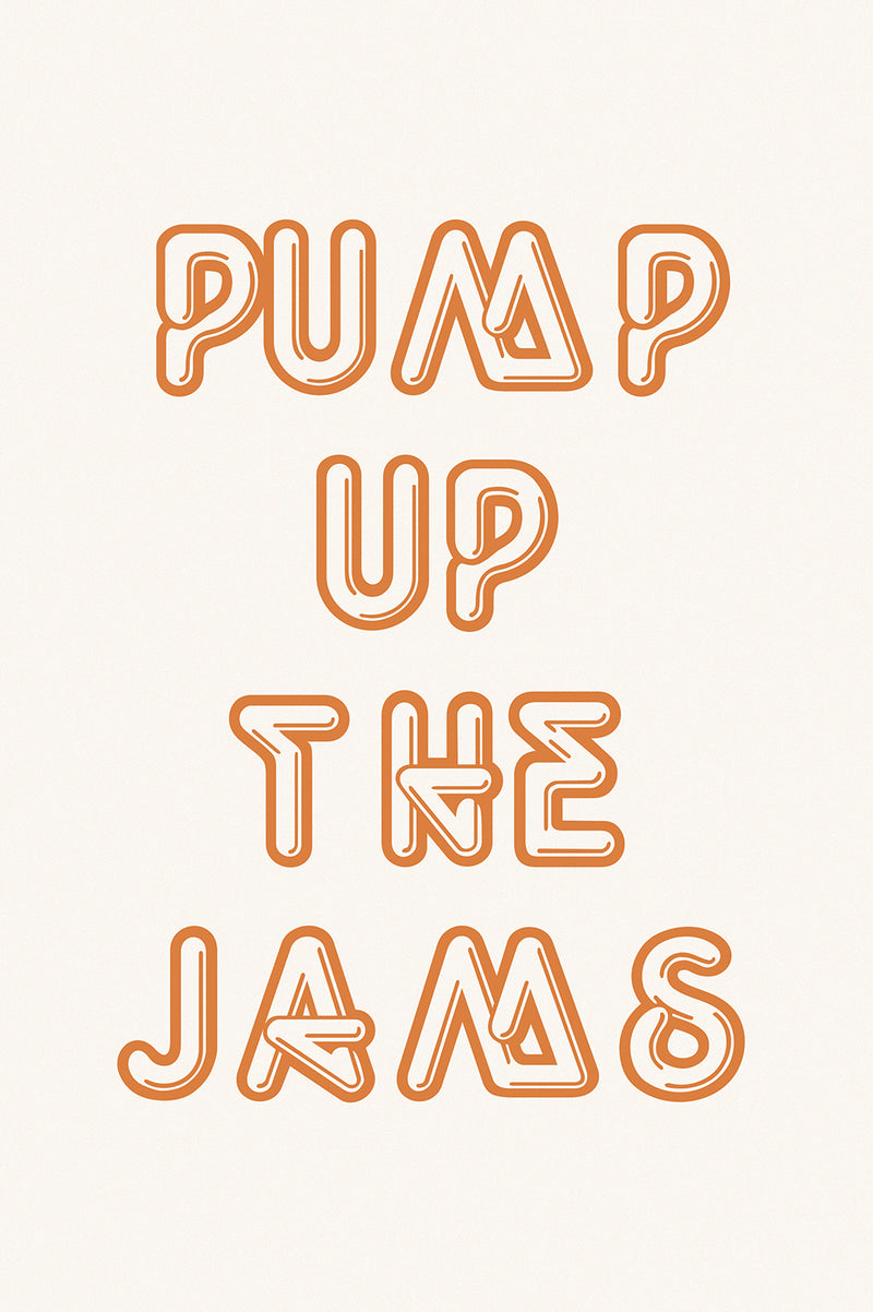 Pump Up The Jams Print