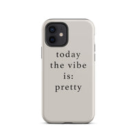 today the vibe is pretty iphone case