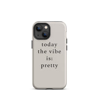 today the vibe is pretty iphone case