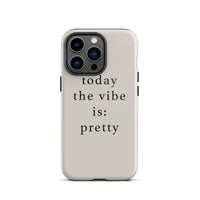 today the vibe is pretty iphone case