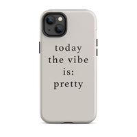 today the vibe is pretty iphone case