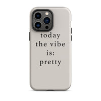 today the vibe is pretty iphone case