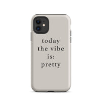 today the vibe is pretty iphone case
