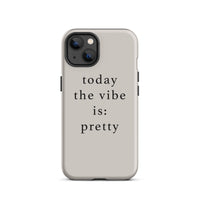 today the vibe is pretty iphone case