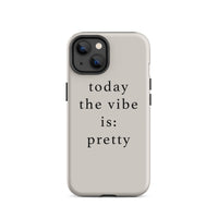 today the vibe is pretty iphone case