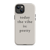 today the vibe is pretty iphone case